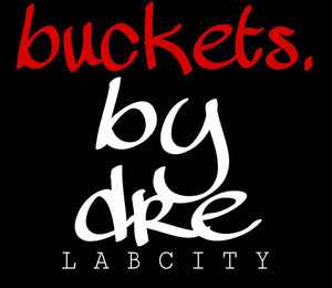 BUCKETS by Dre TEE