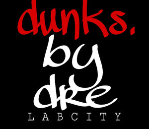 DUNKS by Dre Tee