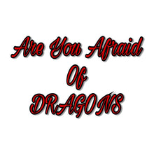 ARE YOU AFRAID OF DRAGONS TEE by LABCITY