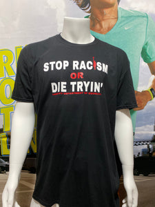 STOP RACISM OR DIE TRYING TEE by LABCITY