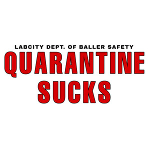 QUARANTINE SUCKS TEE by LABCITY *Limited Edition*